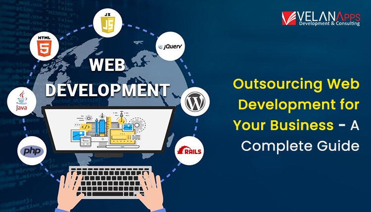 Outsourcing Web Development For Your Business – A Complete Guide For 2025