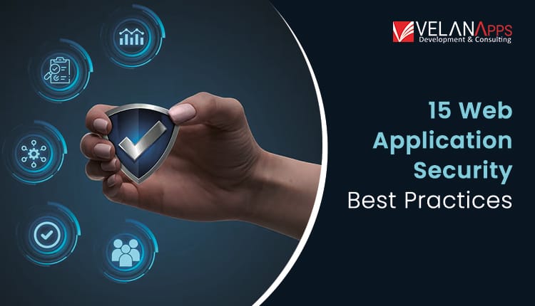 15 Web Application Security Best Practices