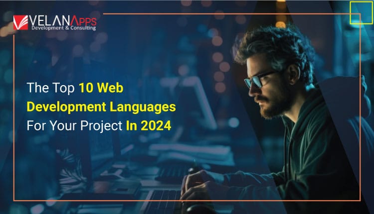 The Top 10 Web Development Languages For Your Project In 2025