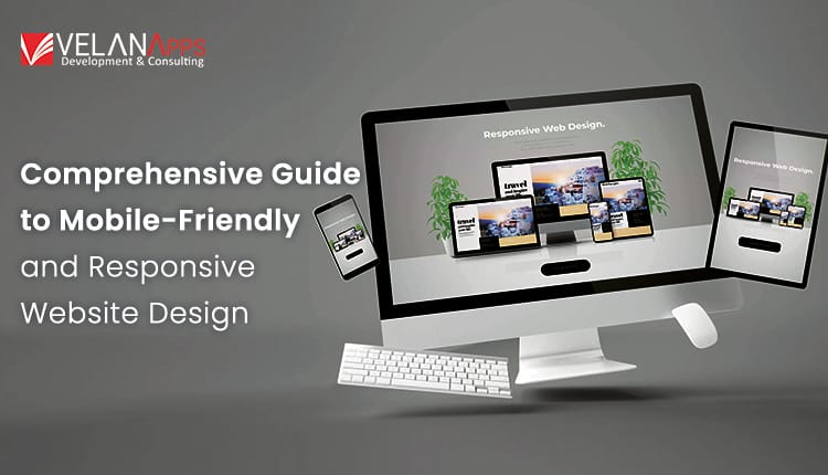 Comprehensive Guide To Mobile Friendly And Responsive Website Design