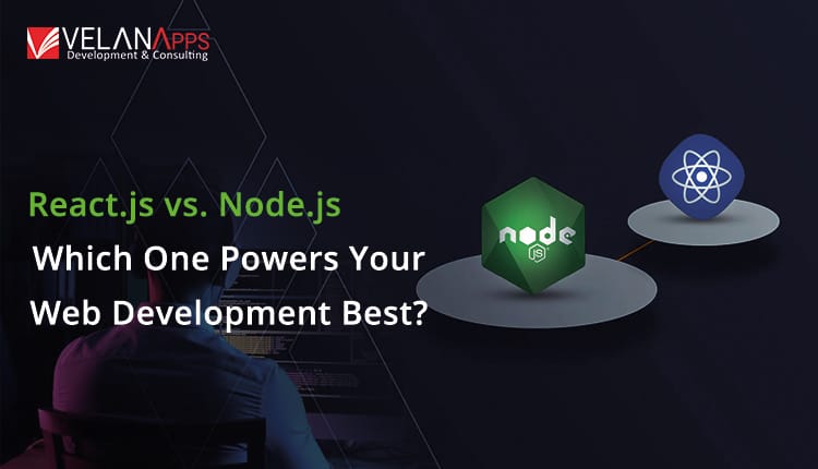 Node.js vs. React.js: Which One Powers Your Web Development Best?
