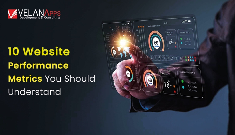 10 Website Performance Metrics You Should Understand