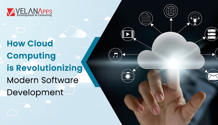 How Cloud Computing Is Revolutionizing Modern Software Development?