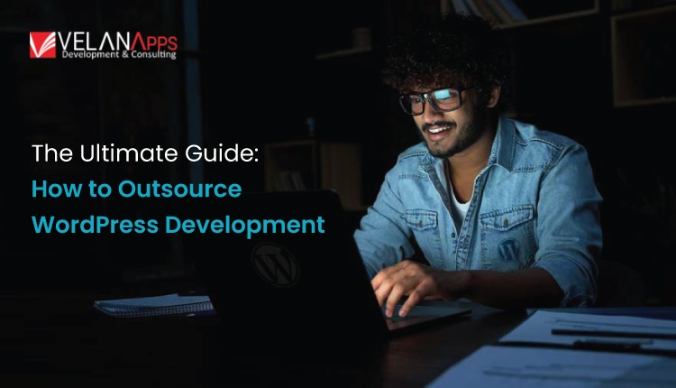 How to Outsource WordPress Development to India