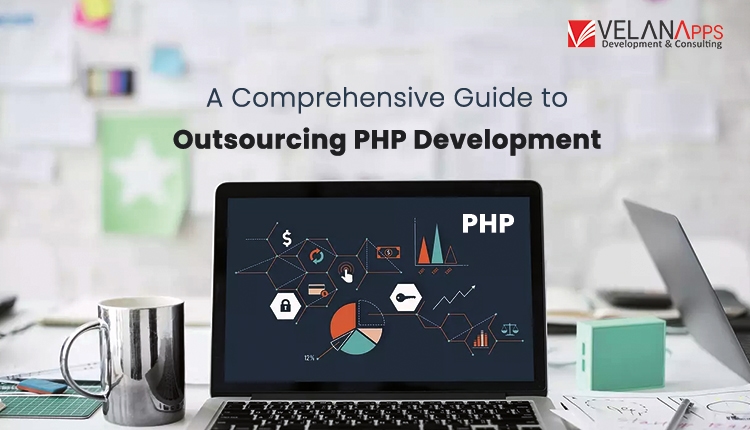 A Comprehensive Guide To Outsourcing PHP Development