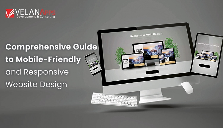 Comprehensive Guide To Mobile Friendly And Responsive Website Design