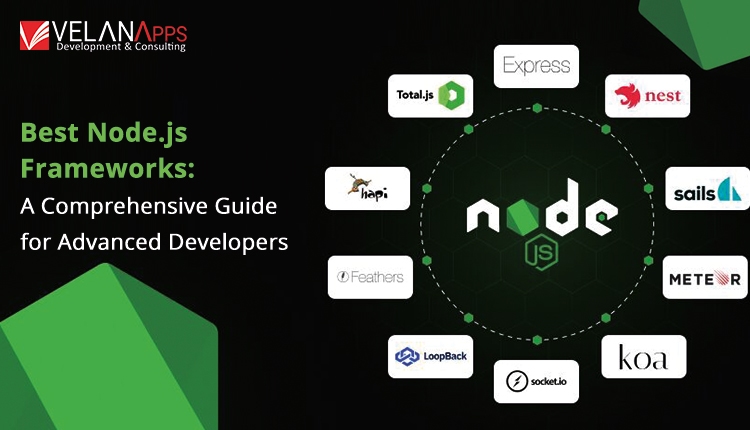 Best Node.js Frameworks In 2025: A Comprehensive Guide For Advanced Developers