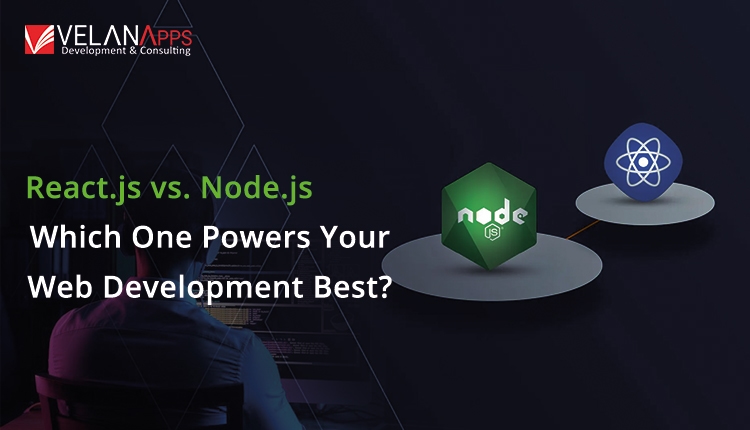 Node.js vs. React.js: Which One Powers Your Web Development Best?