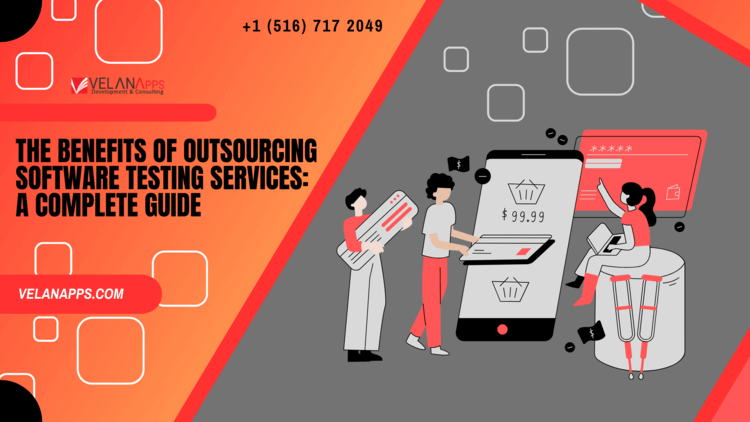 The Benefits of Outsourcing Software Testing and QA Services: A Complete Guide