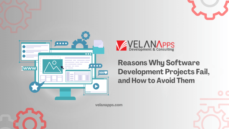 Reasons Why Software Development Projects Fail, and How to Avoid Them?